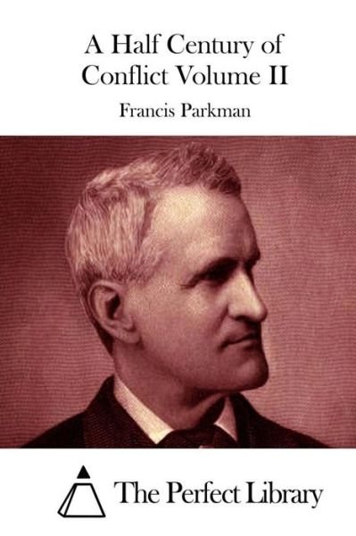 Cover for Francis Parkman · A Half Century of Conflict Volume II (Paperback Book) (2015)
