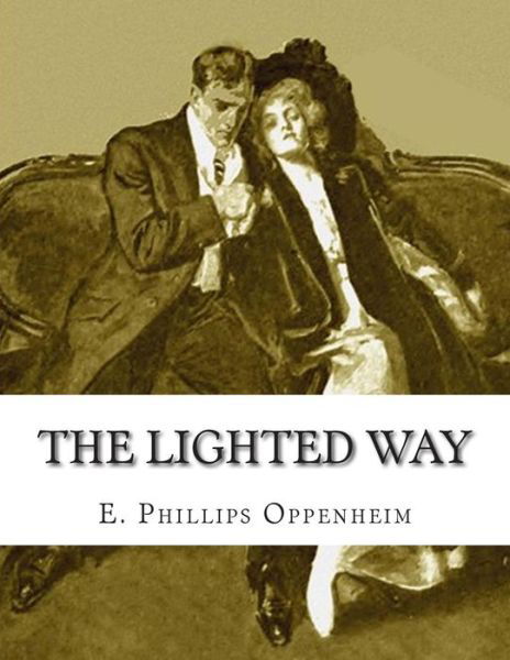 Cover for E Phillips Oppenheim · The Lighted Way (Taschenbuch) (2015)