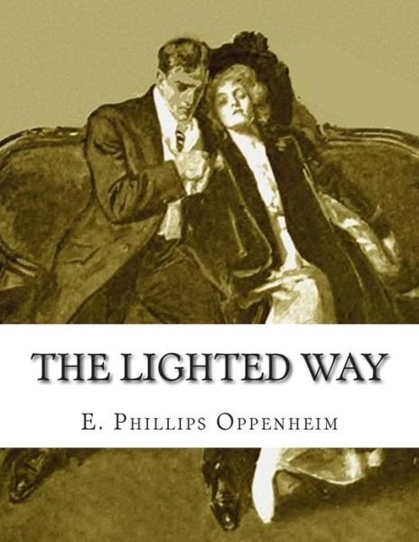 Cover for E Phillips Oppenheim · The Lighted Way (Paperback Bog) (2015)