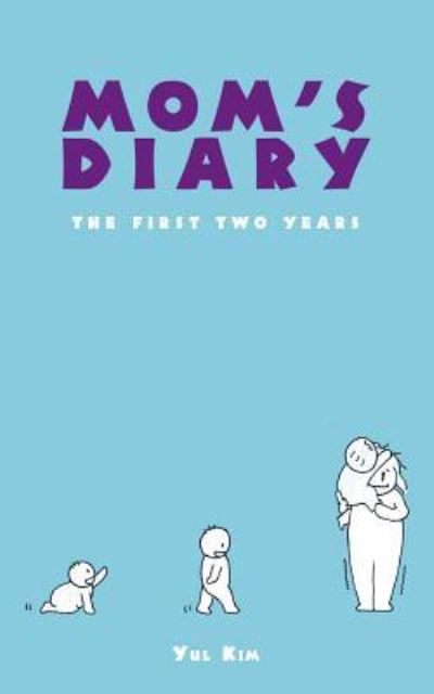 Mom'S Diary - Yul Kim - Książki - Westbow Press - 9781512791983 - 16 sierpnia 2017