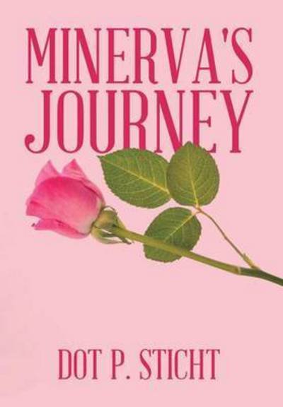 Cover for Dot P Sticht · Minerva's Journey (Hardcover bog) (2015)