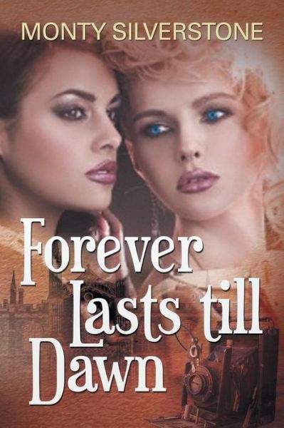 Cover for Monty Silverstone · Forever Lasts till Dawn (Paperback Book) (2016)