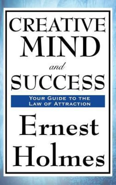 Cover for Ernest Holmes · Creative Mind and Success (Hardcover bog) (2018)