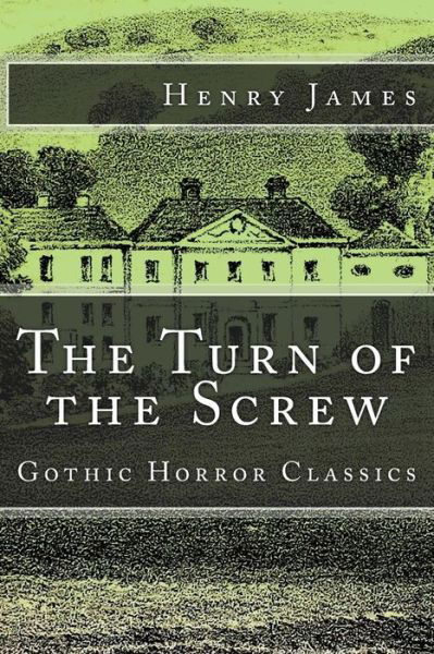 Cover for Henry James · The Turn of the Screw (Gothic Horror Classics) (Taschenbuch) (2015)