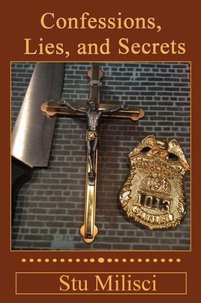 Cover for Stu Milisci · Confessions, Lies, and Secrets (Paperback Book) (2015)