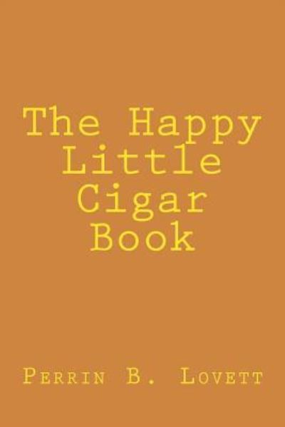 Cover for Perrin B. Lovett · The Happy Little Cigar Book (Paperback Book) (2015)