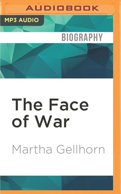 Cover for Martha Gellhorn · Face of War, The (MP3-CD) (2016)