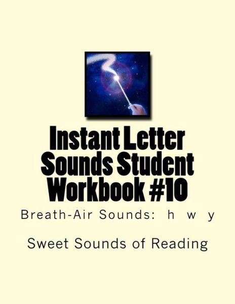 Cover for Sweet Sounds of Reading · Instant Letter Sounds Student Workbook #10 (Taschenbuch) (2016)
