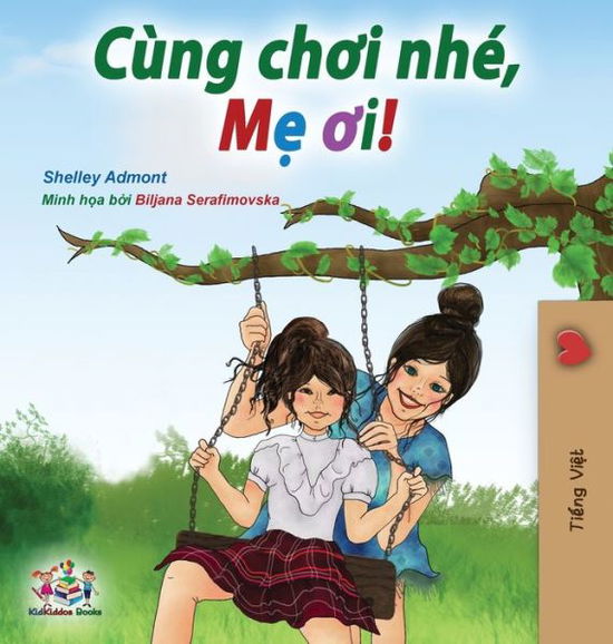Cover for Shelley Admont · Let's play, Mom! (Hardcover Book) [Vietnamese edition] (2019)