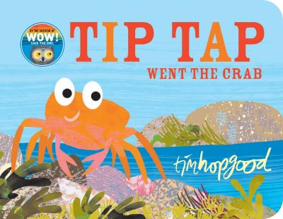 TIP TAP Went the Crab: A First Book of Counting - Tim Hopgood - Boeken - Pan Macmillan - 9781529098983 - 29 juni 2023