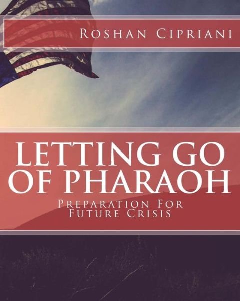Cover for Roshan Cipriani · Letting Go Of Pharaoh (Paperback Book) (2016)
