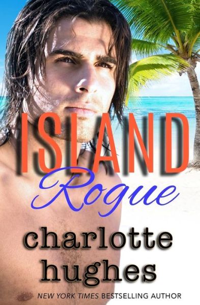 Cover for Charlotte Hughes · Island Rogue (Paperback Book) (2016)