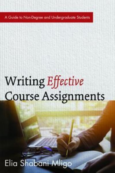 Cover for Elia Shabani Mligo · Writing Effective Course Assignments (Book) (2017)