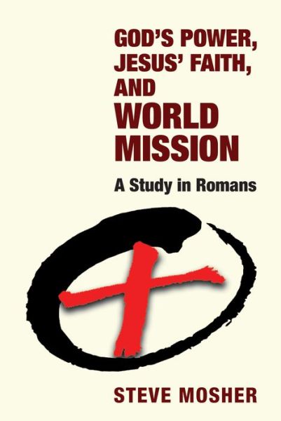 Cover for Steve Mosher · God's Power, Jesus' Faith, and World Mission (Book) (2019)