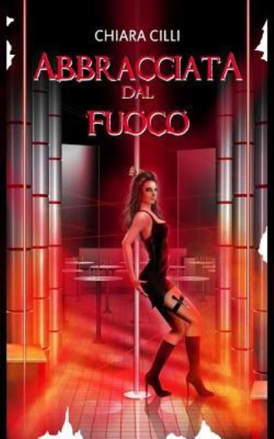 Cover for Chiara CILLI · Abbracciata dal Fuoco (Paperback Book) (2016)