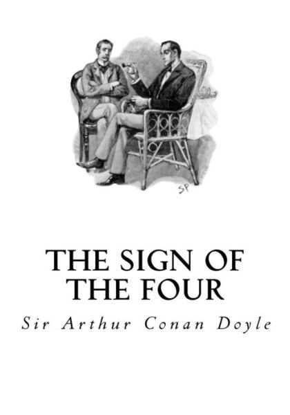 The Sign of the Four - Sir Arthur Conan Doyle - Books - Createspace Independent Publishing Platf - 9781534625983 - June 11, 2016