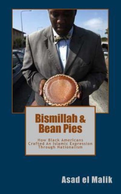 Cover for Asad El Malik · Bismillah &amp; Bean Pies (Paperback Book) (2016)