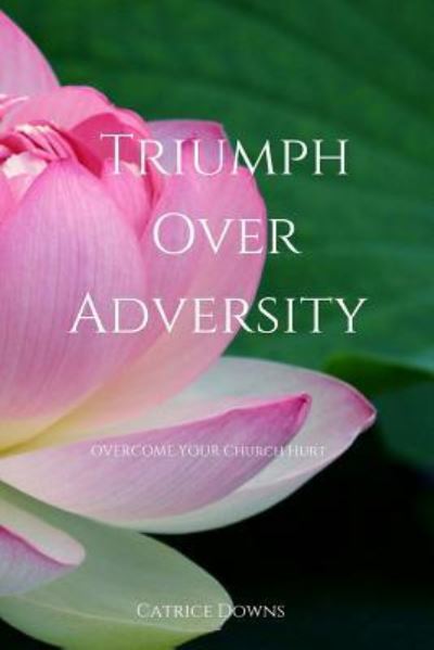 Cover for Catrice Lavaughn Downs · Triumph Over Adversity (Pocketbok) (2016)