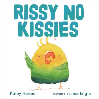 Cover for Katey Howes · Rissy No Kissies (Book) (2021)