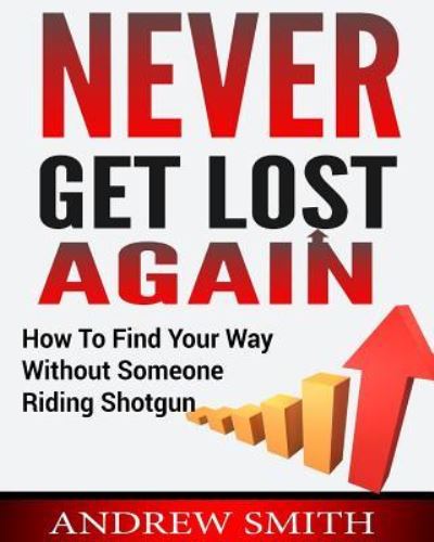 Cover for Translator Andrew Smith · Never Get Lost Again (Paperback Book) (2017)