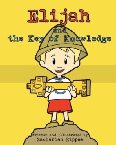 Cover for Zachariah Rippee · Elijah and the Key of Knowledge : Reading is a treasure (Paperback Book) (2017)