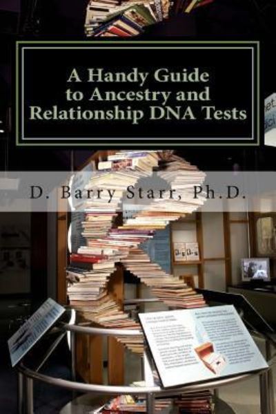 Cover for D Barry Starr · A Handy Guide to Ancestry and Relationship DNA Tests (Paperback Book) (2017)