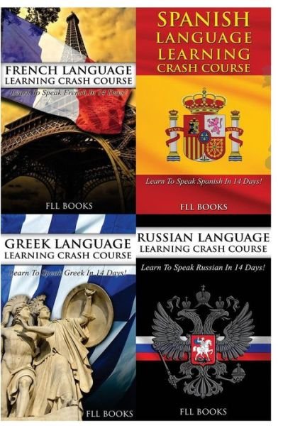 Cover for Fll Books · French Language Learning Crash Course + Spanish Language Learning Crash Course + (Paperback Book) (2017)