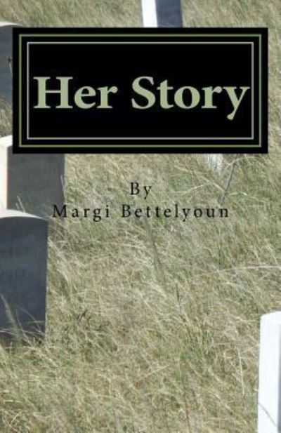 Cover for Margi a Bettelyoun · Her Story (Paperback Book) (2017)