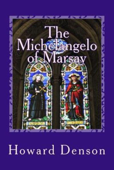 Cover for Howard Denson · The Michelangelo of Marsay (Paperback Book) (2018)