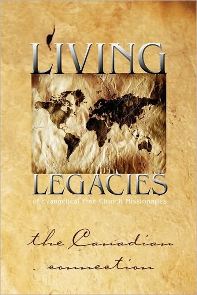 Cover for Arvid Olson · Living Legacies of Evangelical Free Church Missionaries: the Canadian Connection (Paperback Book) (2010)