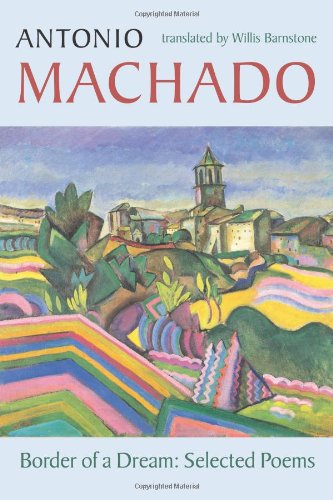 Cover for Antonio Machado · Border of a Dream: Selected Poems of Antonio Machado (Pocketbok) [Spanish And English, Uncorrected Proof edition] (2003)