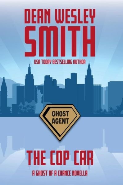 The Cop Car : A Ghost of a Chance Novella - Dean Wesley Smith - Bücher - WMG Publishing - 9781561467983 - 4. Juni 2017