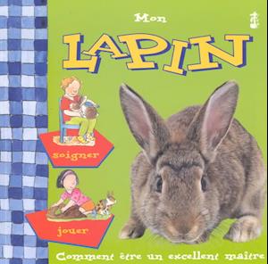 Cover for Christine Morley · Mon Lapin (Mon Animal Prefere/Me and My Pet) - Me &amp; My Pet (Paperback Book) [French edition] (2002)