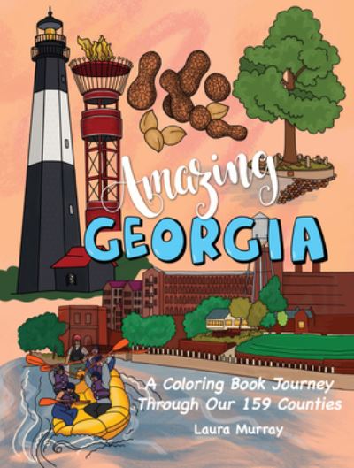 Cover for Laura Murray · Amazing Georgia: A Coloring Book Journey Through Our 159 Counties (Paperback Book) (2019)