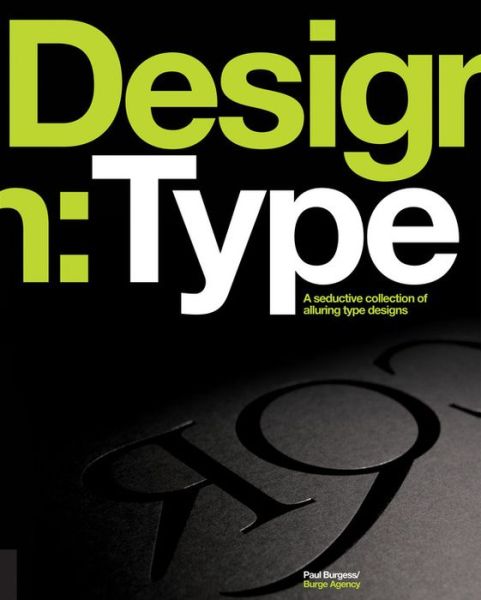 Cover for Paul Burgess · Design: Type: A Seductive Collection of Alluring Type Designs (Paperback Book) (2012)