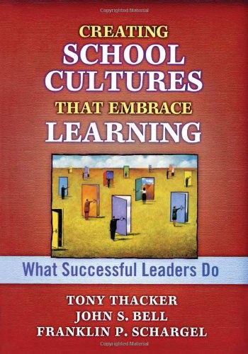 Cover for Tony Thacker · Creating School Cultures That Embrace Learning: What Successful Leaders Do (Paperback Book) (2009)