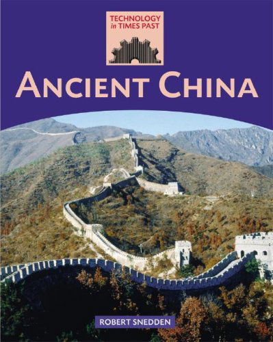 Cover for Robert Snedden · Ancient China (Technology in Times Past) (Hardcover Book) (2008)