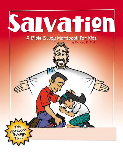 Cover for Richard E. Todd · Salvation: a Bible Study Wordbook for Kids (Children's Wordbooks) (Paperback Book) [New edition] (2009)