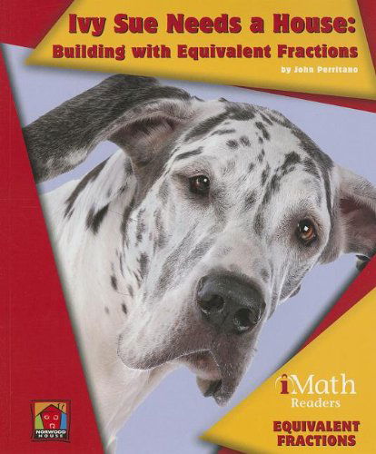 Cover for John Perritano · Ivy Sue Needs a House: Building with Equivalent Fractions (Imath Readers) (Paperback Book) (2013)