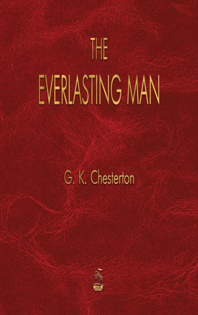 Cover for G K Chesterton · The Everlasting Man (Innbunden bok) (2022)