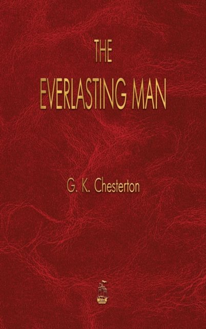 Cover for G K Chesterton · The Everlasting Man (Gebundenes Buch) (2022)