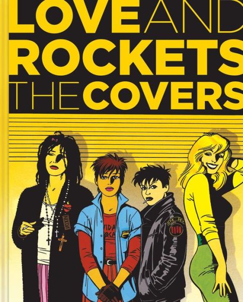 Love & Rockets: The Covers - Gilbert Hernandez - Books - Fantagraphics - 9781606995983 - September 21, 2013