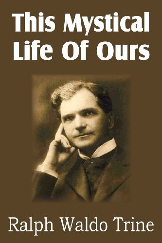Cover for Ralph Waldo Trine · This Mystical Life of Ours (Paperback Book) (2011)