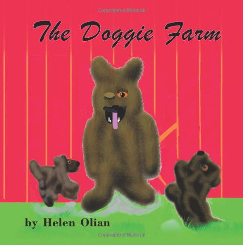 The Doggie Farm - Helen Olian - Bøker - Strategic Book Publishing - 9781612046983 - 10. november 2011