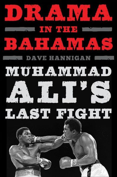 Cover for Dave Hannigan · Drama in the Bahamas: Muhammad Ali's Last Fight (Hardcover Book) (2016)