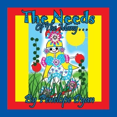 The Needs Of The Many - Penelope Dyan - Books - Bellissima Publishing - 9781614774983 - December 19, 2020