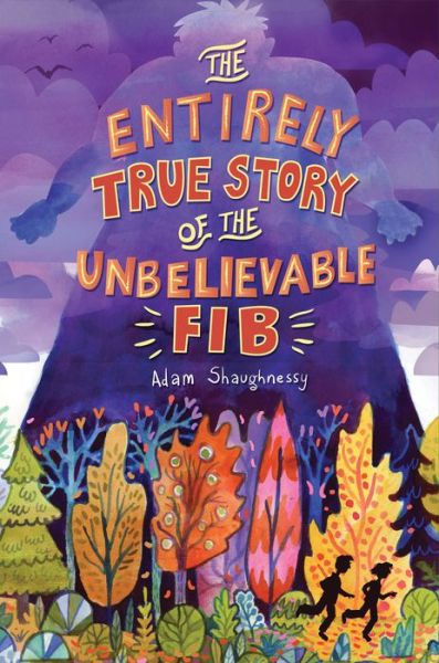 The Entirely True Story of the Unbelievable Fib - Adam Shaughnessy - Books - Algonquin Books of Chapel Hill - 9781616204983 - September 8, 2015