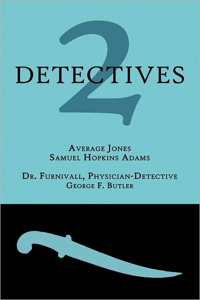Cover for George F. Butler · 2 Detectives: Average Jones / Dr. Furnivall, Physician-detective (Paperback Book) (2011)