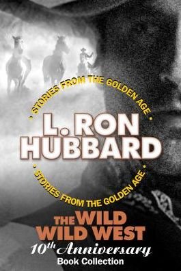 Cover for L. Ron Hubbard · The Wild Wild West 10th Anniversary Book Collection (Shadows from Boot Hill, King of the Gunman, The Magic Quirt and the No-Gun Man) (Paperback Book) (2018)