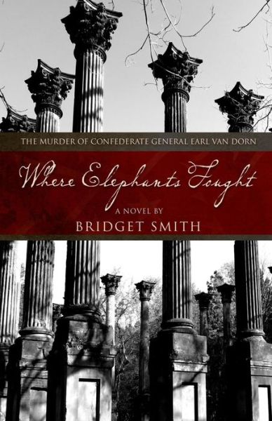 Cover for Bridget Smith · Where Elephants Fought: a Story of Murder and Intrigue During the Civil War (Paperback Book) (2015)